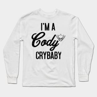 I'm a Cody Crybaby Long Sleeve T-Shirt